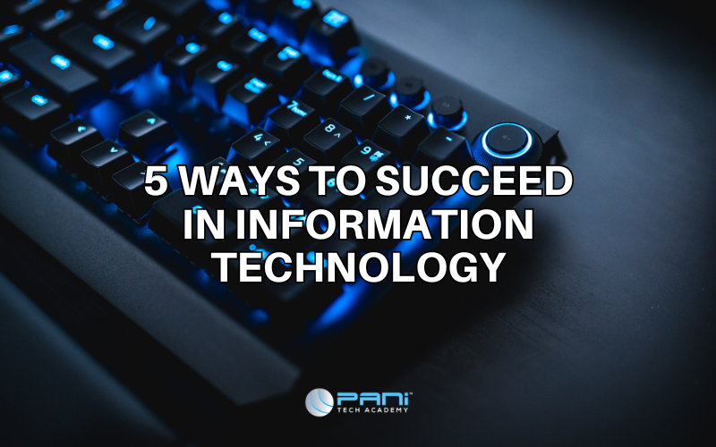 5 Ways to Succeed in Information Technology